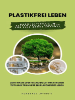 Plastikfrei leben: Nachhaltigkeit im Alltag leicht gemacht für eine grüne Zukunft (Zero Waste Lifestyle Guide mit praktischen Tipps und Tricks für ein plastikfreies Leben)