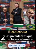 Bolsonaro Y Los Presidentes Que Dieron Forma Al Mundo