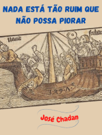 Nada Está Tão Ruim Que Não Possa Piorar