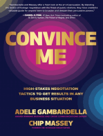 Convince Me: High-Stakes Negotiation Tactics to Get Results in Any Business Situation