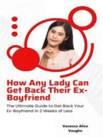 How Any Lady Can Get Back Their Ex-Boyfriend: The Ultimate Guide to Get Back Your Ex-Boyfriend in 2 Weeks of Less