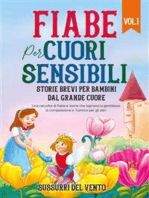 Fiabe per cuori sensibili: Storie brevi per bambini dal grande cuore (Vol.1): Una raccolta di fiabe e storie che ispirano la gentilezza, la compassione e l'amore per gli altri