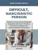 How to Deal with a Difficult, Narcissistic Person: Survive Toxic Relationship, Manage Difficult People, Navigate Unhealthy Relationship Dynamics