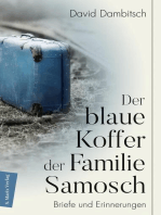 Der blaue Koffer der Familie Samosch: Briefe und Erinnerungen