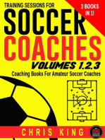 Training Sessions For Soccer Coaches Volumes 1-2-3: Training Sessions For Soccer Coaches