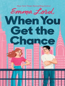 When You Get the Chance by Emma Lord - Ebook | Scribd