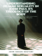 UNDERSTANDING HUMAN SEXUALITY IN JOHN PAUL II'S THEOLOGY OF THE BODY: AN ANALYSIS OF THE HISTORICAL DEVELOPMENT OF DOCTRINE IN THE CATHOLIC TRADITION