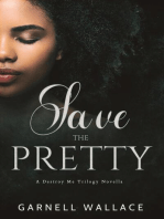 Save The Pretty: Destroy Me Trilogy, #4
