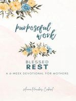 Purposeful Work, Blessed Rest: Devotionals For Mothers