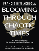 Blooming Through Chaotic Times: Your Map For Navigating Our Uncertain, Complex and Turbulent Age