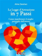 La Legge di Attrazione in 7 passi: Come manifestare il meglio partendo dall'amore