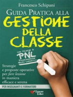 Guida pratica alla gestione della classe: Con tecniche di PNL - Strategie e proposte operative per fare lezione in maniera efficace e serena