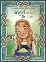 Brigid and the Butter: A Legend about Saint Brigid of Ireland