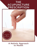 The Acupuncture Prescription:: A Holistic Approach to Health