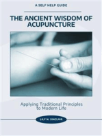 The Ancient Wisdom of Acupuncture:: Applying Traditional Principles to Modern Life