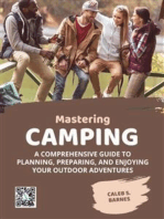 Mastering Camping: A Comprehensive Guide to Planning, Preparing, and Enjoying Your Outdoor Adventures