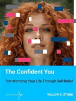 The Confident You: Transforming Your Life Through Self-Belief