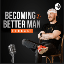 Becoming A Better Man