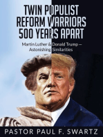 Twin Populist Reform Warriors 500 Years Apart: Martin Luther & Donald Trump -- Astonishing Similarities