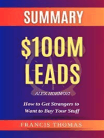 Summary of $100M Leads: How to Get Strangers to Want to Buy Your Stuff by Alex Hormozi: by Alex Hormozi - How to Get Strangers to Want to Buy Your Stuff - A Comprehensive Summary