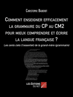 Comment enseigner efficacement la grammaire du CP au CM2 pour mieux comprendre et écrire la langue française ?: Les cents ciels (l’essentiel) de la grand-mère (grammaire)