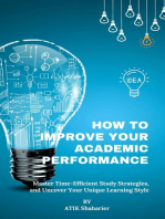 How to Improve Your Academic Performance: Master Time-Efficient Study Strategies, and Uncover Your Unique Learning Style