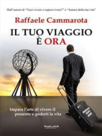 Il tuo viaggio è ORA: Impara l’arte di vivere il presente e goderti la vita