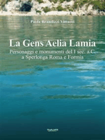 La Gens Aelia Lamia: Personaggi e monumenti del I sec. a.C. a Sperlonga Roma e Formia