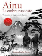 Ainu. Le ombre nascoste: Un incontro, un viaggio, una rivelazione