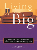 Living Big: Embrace Your Passion and Leap Into an Extraordinary Life