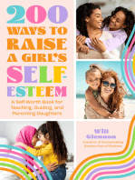 200 Ways to Raise a Girl's Self-Esteem: A Self Worth Book for Teaching, Guiding, and Parenting Daughters (Adolescent Health, Psychology, & Counseling)
