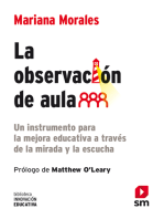 La observación de aula: Un instrumento para la mejora educativa a través de la mirada y la escucha