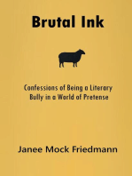Brutal Ink: Confessions of Being a Literary Bully in a World of Pretense