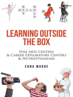 Learning Outside the Box: Fine Arts Centers & Career Exploratory Centers & Nutrifitnasiums