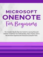 Microsoft OneNote For Beginners: The Complete Step-By-Step User Guide For Learning Microsoft OneNote To Optimize Your Understanding, Tasks, And Projects(Computer/Tech)