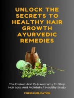 Unlock The Secrets To Healthy Hair Growth Ayurvedic Remedies: The Easiest And Quickest Way To Stop Hair Loss And Maintain A Healthy Scalp