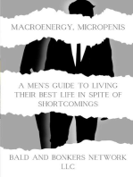 Macroenergy, Micropenis: A Men's Guide to Living Their Best Life in Spite of Shortcomings