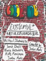 COLOR ME EXISTENTIAL*: *NOT UR KID'S COLORING BOOK