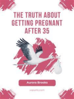 The Truth About Getting Pregnant After 35