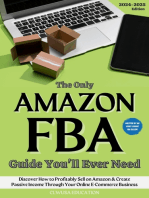 The Only Amazon FBA Guide You’ll Ever Need: Discover How to Profitably Sell on Amazon & Create Passive Income Through Your Online E-Commerce Business (2024-2025 Edition)