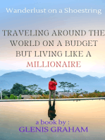 Wanderlust on a Shoestring: WandeTraveling Around the World on a Budget but Living Like a Millionaire