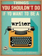 Things You Shouldn't Do if You Want to Be a Writer