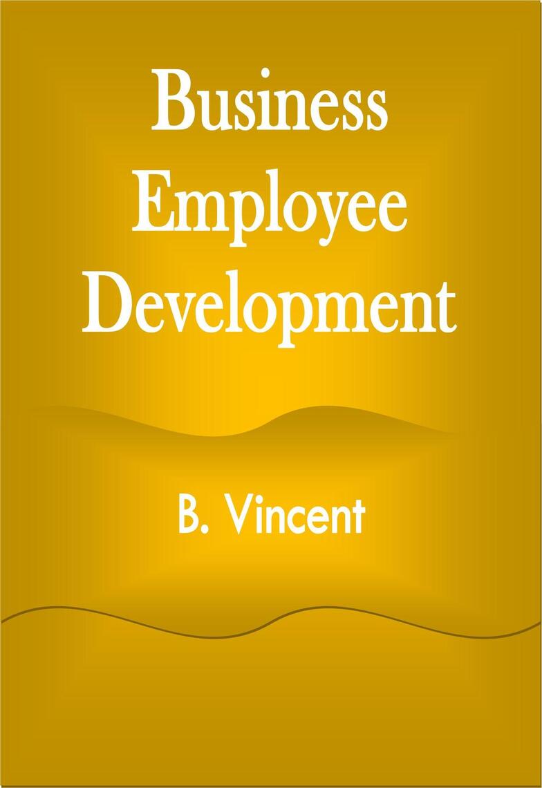 Business Employee Development by B. Vincent (Ebook) - Read free for 30 days