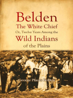 Belden: The White Chief; Or, Twelve Years Among the Wild Indians of the Plains