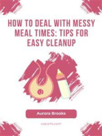 How to Deal with Messy Meal Times- Tips for Easy Cleanup