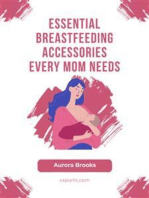 Essential Breastfeeding Accessories Every Mom Needs