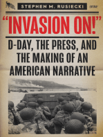 Invasion On: D-Day, the Press, and the Making of an American Narrative