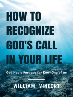 How to Recognize God's Call in Your Life: God Has a Purpose for Each One of us