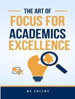 The Art Of Focus For Academics Excellence: 1, #1