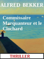 Commissaire Marquanteur et le Clochard : Thriller